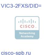 Two-Port Voice Interface Card- FXS and DID VIC3-2FXS/DID= VIC3-2FXS/DID=