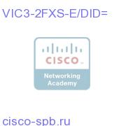 Two-Port Voice Interface Card - FXS and DID (OPX Lite FXS) VIC3-2FXS-E/DID= VIC3-2FXS-E/DID=