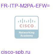 enhanced FlexWAN per bay M2PA license FR-ITP-M2PA-EFW= FR-ITP-M2PA-EFW=