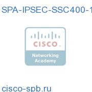 ^Cisco 6500/7600 IPSec VPN SPA Bundle 1 (system only) SPA-IPSEC-SSC400-1 SPA-IPSEC-SSC400-1