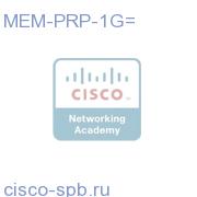 1GB Memory - (1x1GB DIMM) Configuration MEM-PRP-1G= MEM-PRP-1G=