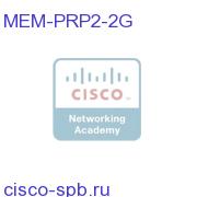 2GB Memory - (1x2GB DIMM) Configuration MEM-PRP2-2G MEM-PRP2-2G