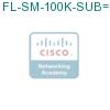 FL-SM-100K-SUB= подробнее