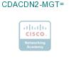 CDACDN2-MGT= подробнее