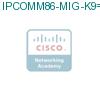 IPCOMM86-MIG-K9= подробнее
