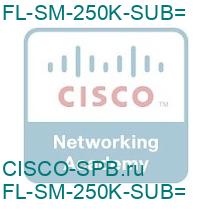 FL-SM-250K-SUB=