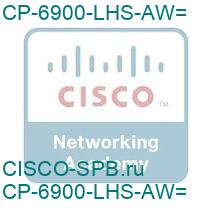 CP-6900-LHS-AW=